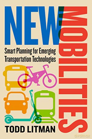 New Mobilities: Smart Planning for Emerging Transportation Technologies - Todd Litman [KSIĄŻKA]