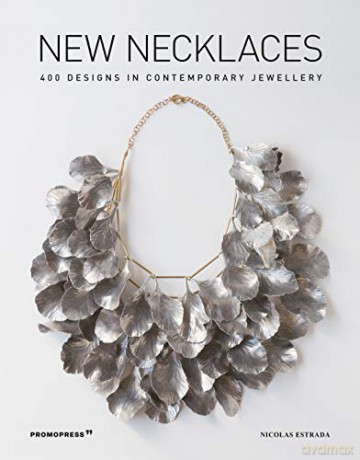 New Necklaces: 400 Designs in Contemporary Jewellery - Nicolas Estrada [KSIĄŻKA]