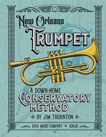 New Orleans Trumpet: A Down-Home Consevatory Method - Jim Thornton [KSIĄŻKA]