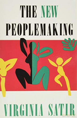 New Peoplemaking - Virginia M. Satir [KSIĄŻKA]