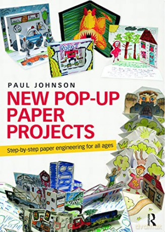New Pop-Up Paper Projects: Step-by-step paper engineering for all ages - Paul Johnson [KSIĄŻKA]