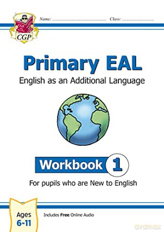 New Primary EAL: English for Ages 6-11 - Workbook 1 (New to English) (CGP Primary EAL) - CGP Books [KSIĄŻKA]