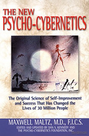 New Psycho-cybernetics: The Original Science of Self-Improvement and Success That Has Changed the Lives of 30 Million People - Maxwell Maltz [KSIĄŻKA]
