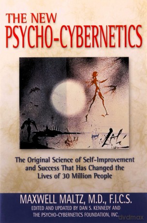 New Psycho-cybernetics: The Original Science of Self-Improvement and Success That Has Changed the Lives of 30 Million People - Maxwell Maltz [KSIĄŻKA]