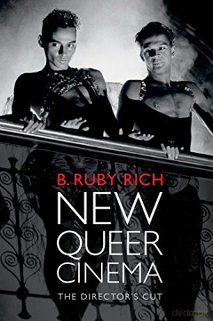New Queer Cinema: The Director's Cut - B. Ruby Rich [KSIĄŻKA]