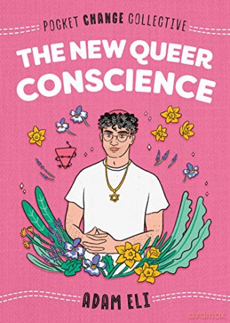 New Queer Conscience, The (Pocket Change Collective) - Adam Eli [KSIĄŻKA]