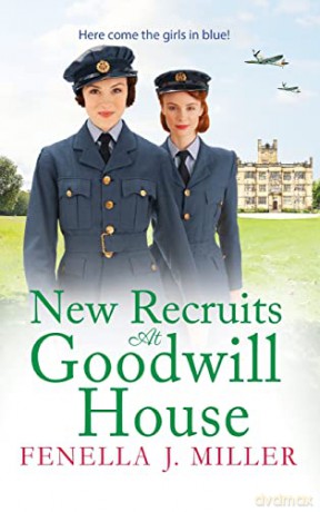 New Recruits at Goodwill House: The BRAND NEW gripping historical saga from Fenella J Miller for 2022 (Goodwill House, 2) - Fenella J Miller [KSIĄŻKA]
