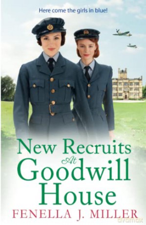 New Recruits at Goodwill House: The BRAND NEW gripping historical saga from Fenella J Miller for 2022 (Goodwill House, 2) - Fenella J. Miller [KSIĄŻKA]