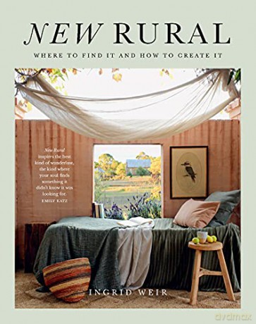 New Rural: Where to Find It and How to Create It - Ingrid Weir [KSIĄŻKA]