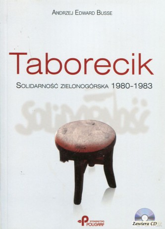 Taborecik (V)Solidarność zielonogórska 1980-1983 - Andrzej Edward Busse [KSIĄŻKA]+[CD]