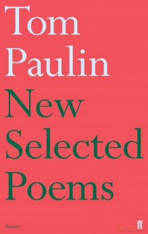New Selected Poems of Tom Paulin - Tom Paulin [KSIĄŻKA]