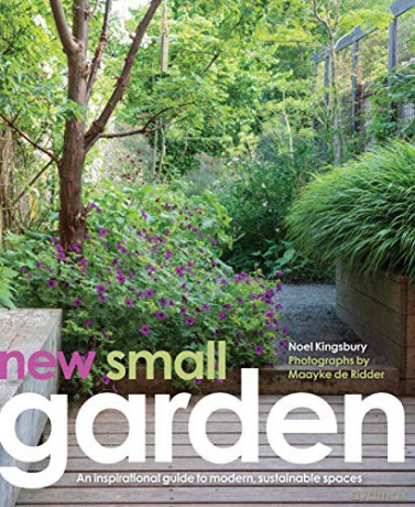 New Small Garden: Contemporary principles, planting and practice - Noel Kingsbury [KSIĄŻKA]