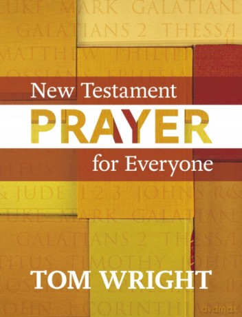New Testament Prayer - Tom Wright [KSIĄŻKA]