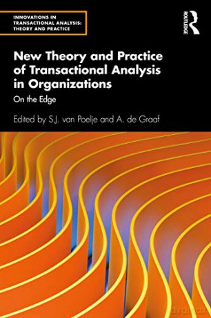 New Theory and Practice of Transactional Analysis in Organizations: On the Edge (Innovations in Transactional Analysis: Theory and Practice) - Sari van Poelje [KSIĄŻKA]