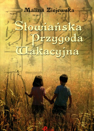Słowiańska przygoda wakacyjna - Malina Ziejewska [KSIĄŻKA]