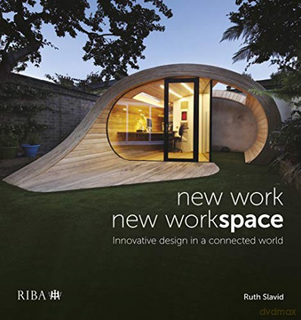 New Work, New Workspace: Innovative design in a connected world - Ruth Slavid [KSIĄŻKA]