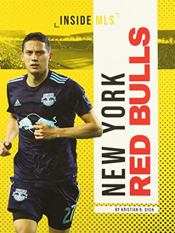 New York Red Bulls (Inside MLS) - Kristian R. Dyer [KSIĄŻKA]