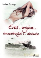 Eros, wojna, transatlantyk i ...dziewice - Lesław Furmaga [KSIĄŻKA]
