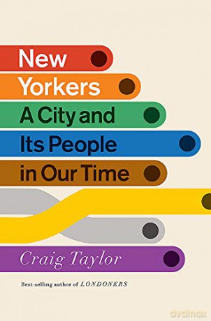 New Yorkers: A City and Its People in Our Time - Craig Taylor [KSIĄŻKA]
