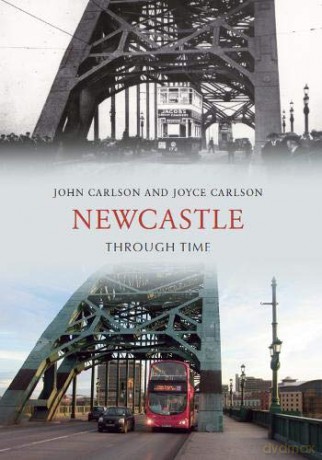 Newcastle Through Time - John Carlson [KSIĄŻKA]