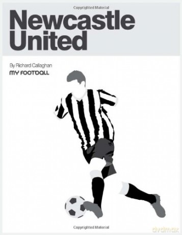Newcastle United - Richard Callaghan [KSIĄŻKA]