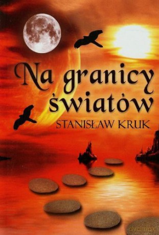 Na granicy światów - Stanisław Kruk [KSIĄŻKA]