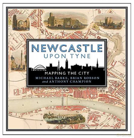 Newcastle upon Tyne: Mapping the City - Michael Barke [KSIĄŻKA]