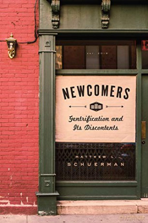Newcomers: Gentrification and Its Discontents - Matthew L. Schuerman [KSIĄŻKA]