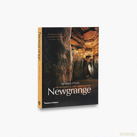 Newgrange: Archaeology, Art and Legend (New Aspects of Antiquity) - Michael J. O'Kelly [KSIĄŻKA]