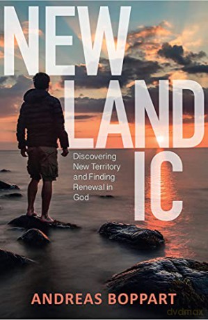 Newlandic: Discovering New Territory and Finding Renewal in God - Andreas Boppart [KSIĄŻKA]