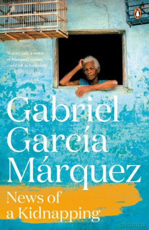 News of a Kidnapping - Gabriel Garcia Marquez [KSIĄŻKA]