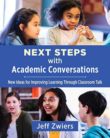 Next Steps with Academic Conversations: New Ideas for Improving Learning through Classroom Talk - Jeff Zwiers [KSIĄŻKA]