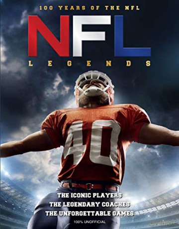 NFL Legends: The Incredible stories of the NFL's greatest players, coaches and games (Sport) - Sona Books [KSIĄŻKA]