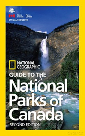 NG Guide to the National Parks of Canada, 2nd Edition (National Geographic Guide to the National Parks of Canada) - National Geographic [KSIĄŻKA]