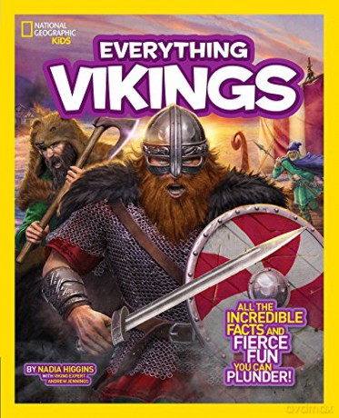 NGK Everything Vikings: All the Incredible Facts and Fierce Fun You Can Plunder - National Geographic Kids [KSIĄŻKA]