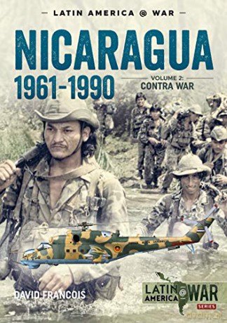 Nicaragua, 1961-1990, Volume 2: The Contra War (Latin America@War) - David Francois [KSIĄŻKA]