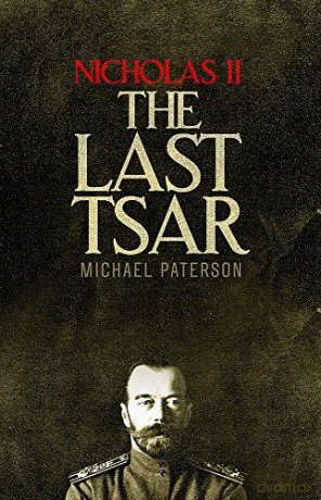 Nicholas II, The Last Tsar - Michael Paterson [KSIĄŻKA]
