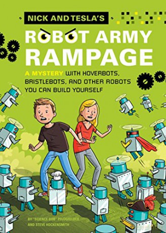 Nick and Tesla's Robot Army Rampage: A Mystery with Hoverbots, Bristle Bots, and Other Robots You Can Build Yourself: 2 - Bob Pflugfelder [KSIĄŻKA]