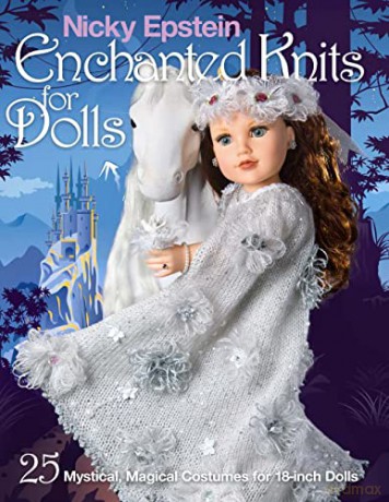 Nicky Epstein Enchanted Knits for Dolls: 25 Mystical, Magical Costumes for 18-Inch Dolls - Nicky Epstein [KSIĄŻKA]