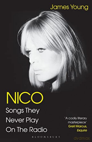Nico, Songs They Never Play on the Radio - James Young [KSIĄŻKA]