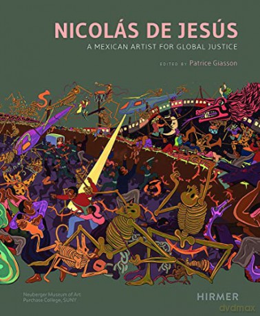 Nicolás De Jesús: A Mexican Artist for Global Justice - Patrice Giasson [KSIĄŻKA]