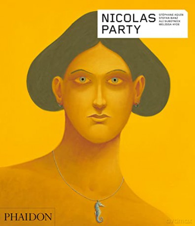 Nicolas Party: CONTEMPORARY ARTISTS SERIES (Phaidon Contemporary Artists Series) - Stéphane Aquin [KSIĄŻKA]