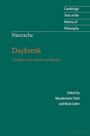 Nietzsche: Daybreak: Thoughts on the Prejudices of Morality (Cambridge Texts in the History of Philosophy) - Friedrich Nietzsche [KSIĄŻKA]