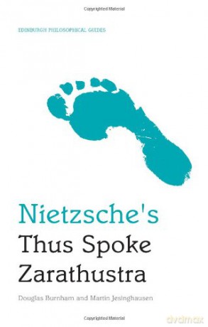 Nietzsche's Thus Spoke Zarathustra: An Edinburgh Philosophical Guide (Edinburgh Philosophical Guides) - Douglas Burnham [KSIĄŻKA]