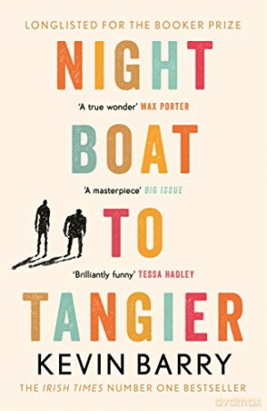 Night Boat to Tangier: Kevin Barry - Kevin Barry [KSIĄŻKA]
