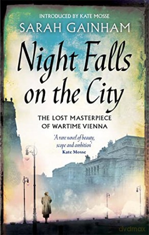 Night Falls On The City: The Lost Masterpiece of Wartime Vienna - Sarah Gainham [KSIĄŻKA]