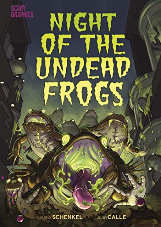 Night of the Undead Frogs (Scary Graphics) - Katie Schenkel [KOMIKS]