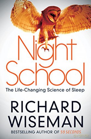 Night School: The Life-Changing Science of Sleep - Richard Wiseman [KSIĄŻKA]