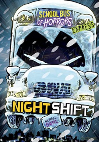Night Shift - Express Edition (School Bus of Horrors - Express Edition) - Michael Dahl [KSIĄŻKA]