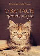 O kotach opowieści puszyste. - Elżbieta Zembrzuska-Piekarek [KSIĄŻKA]